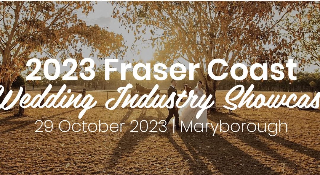 2023 Fraser Coast Wedding Industry Showcase