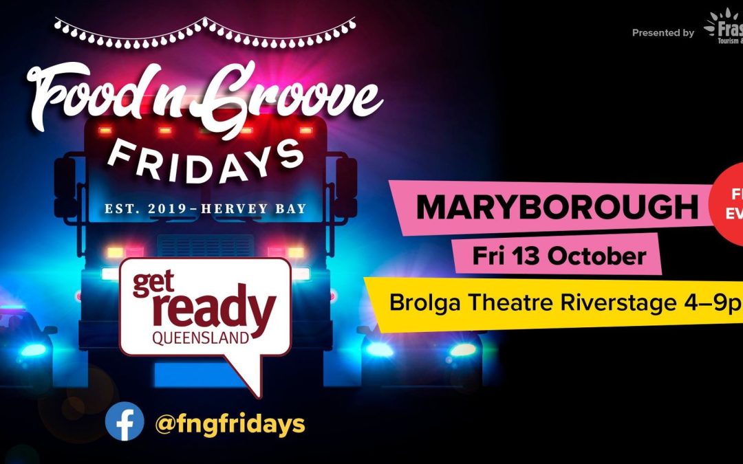 Food n Groove Fridays Get Ready Maryborough